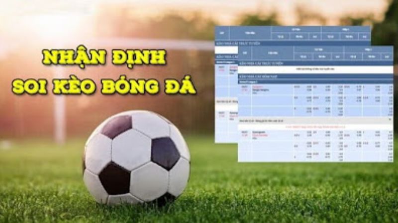 Nhận định kèo bóng đá hôm nay – Phân tích chuyên sâu giúp bạn bắt kèo chuẩn